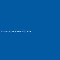 Imposante Gummi-Tastatur