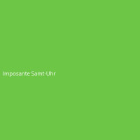 Imposante Samt-Uhr