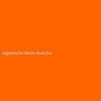 Gigantische Beton-Rutsche