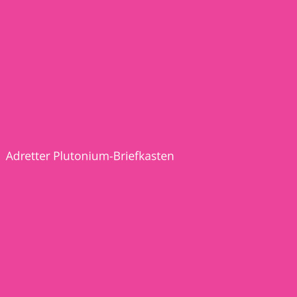 Adretter Plutonium-Briefkasten