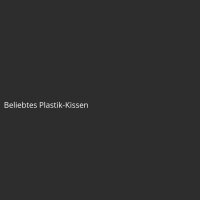 Beliebtes Plastik-Kissen